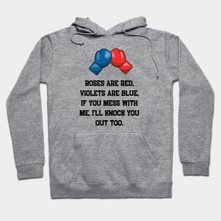 Roses are red violets, are blue, boxing Hoodie